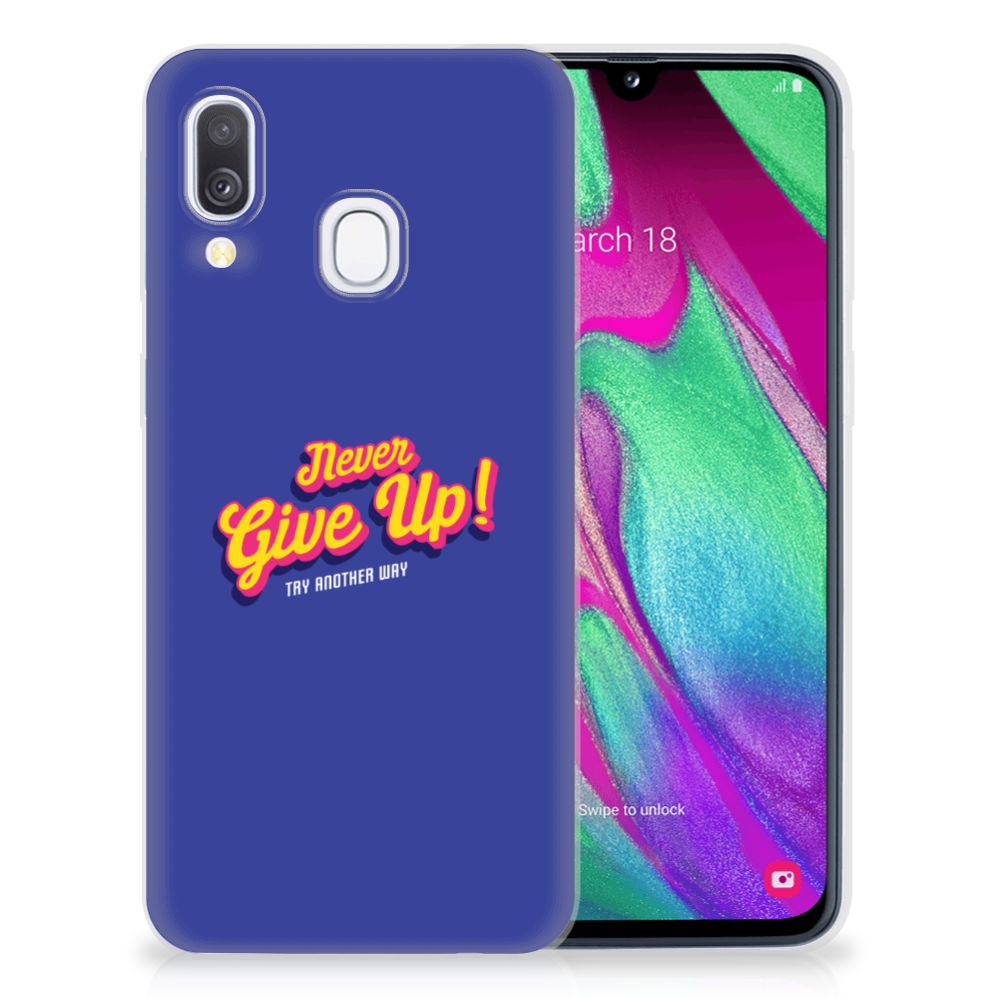 Samsung Galaxy A40 Siliconen hoesje met naam Never Give Up