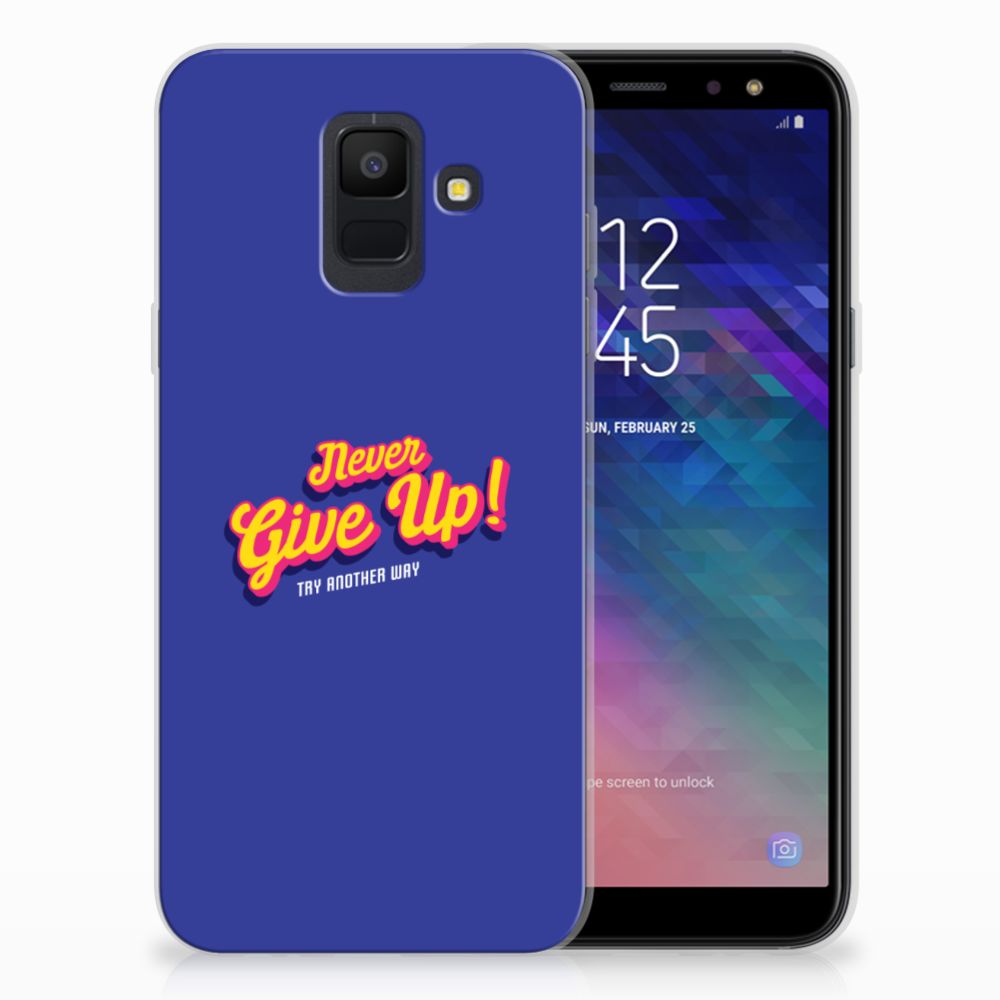 Samsung Galaxy A6 (2018) Siliconen hoesje met naam Never Give Up