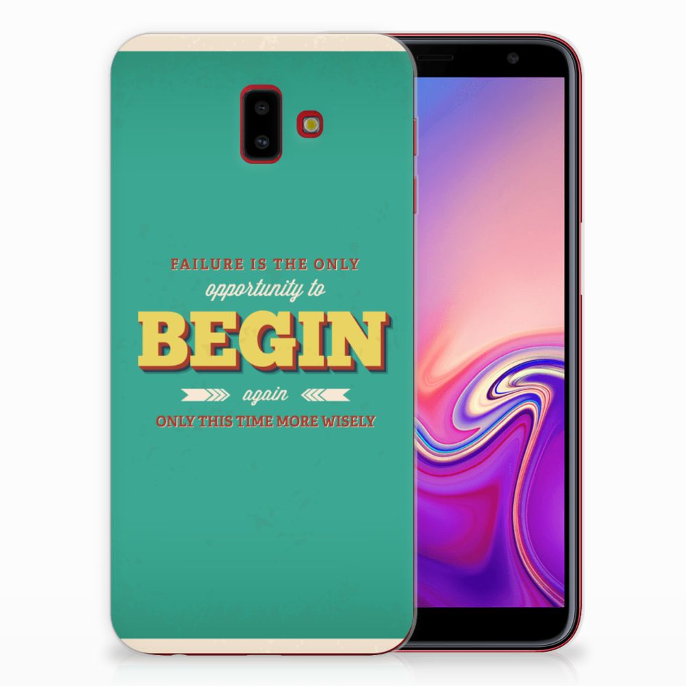 Samsung Galaxy J6 Plus (2018) Siliconen hoesje met naam Quote Begin